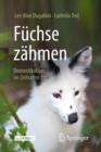 Image for Fuchse zahmen : Domestikation im Zeitraffer