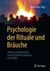 Image for Psychologie der Rituale und Brauche: 30 Riten und Gebrauche wissenschaftlich analysiert und erklart.