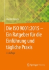 Image for Die ISO 9001:2015 - Ein Ratgeber fur die Einfuhrung und tagliche Praxis