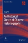 Image for An Historical Sketch of Chinese Historiography