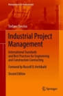 Image for Industrial Project Management : International Standards and Best Practices for Engineering and Construction Contracting
