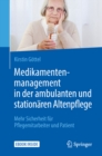 Image for Medikamentenmanagement in der ambulanten und stationaren Altenpflege: Mehr Sicherheit fur Pflegemitarbeiter und Patient