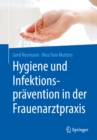 Image for Hygiene und Infektionspravention in der Frauenarztpraxis