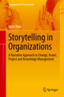 Image for Storytelling in Organizations: A Narrative Approach to Change, Brand, Project and Knowledge Management