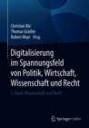 Image for Digitalisierung im Spannungsfeld von Politik, Wirtschaft, Wissenschaft und Recht : 2. Band: Wissenschaft und Recht