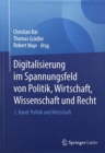 Image for Digitalisierung im Spannungsfeld von Politik, Wirtschaft, Wissenschaft und Recht
