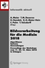 Image for Bildverarbeitung Fur Die Medizin 2018: Algorithmen - Systeme - Anwendungen. Proceedings Des Workshops Vom 11. Bis 13. Marz 2018 in Erlangen