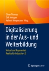 Image for Digitalisierung in der Aus- und Weiterbildung: Virtual und Augmented Reality fur Industrie 4.0