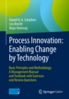 Image for Process innovation: enabling change by technology: basic principles and methodology : a management manual and textbook with exercises and review questions