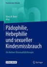 Image for Padophilie, Hebephilie und sexueller Kindesmissbrauch : Die Berliner Dissexualitatstherapie
