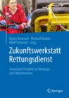Image for Zukunftswerkstatt Rettungsdienst: Innovative Projekte im Rettungs- und Notarztwesen.
