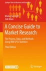 Image for A Concise Guide to Market Research: The Process, Data, and Methods Using IBM SPSS Statistics