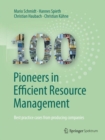 Image for 100 Pioneers in Efficient Resource Management : Best practice cases from producing companies