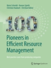 Image for 100 Pioneers in Efficient Resource Management: Best practice cases from producing companies