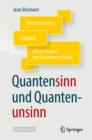 Image for Quantensinn und Quantenunsinn: Determinismus, Lokalitat und offene Fragen der Quantenmechanik