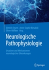 Image for Neurologische Pathophysiologie : Ursachen und Mechanismen neurologischer Erkrankungen