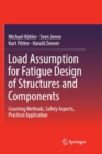 Image for Load Assumption for Fatigue Design of Structures and Components : Counting Methods, Safety Aspects, Practical Application