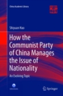 Image for How the Communist Party of China Manages the Issue of Nationality : An Evolving Topic