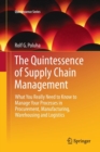 Image for The Quintessence of Supply Chain Management : What You Really Need to Know to Manage Your Processes in Procurement, Manufacturing, Warehousing and Logistics