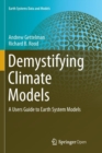 Image for Demystifying Climate Models : A Users Guide to Earth System Models