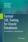 Image for Formal SQL Tuning for Oracle Databases : Practical Efficiency - Efficient Practice