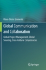 Image for Global Communication and Collaboration : Global Project Management, Global Sourcing, Cross-Cultural Competencies