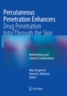 Image for Percutaneous Penetration Enhancers Drug Penetration Into/Through the Skin : Methodology and General Considerations
