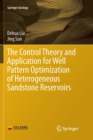 Image for The Control Theory and Application for Well Pattern Optimization of Heterogeneous Sandstone Reservoirs