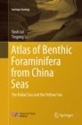 Image for Atlas of Benthic Foraminifera from China Seas : The Bohai Sea and the Yellow Sea
