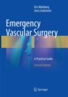 Image for Emergency Vascular Surgery : A Practical Guide