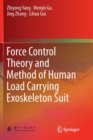 Image for Force Control Theory and Method of Human Load Carrying Exoskeleton Suit