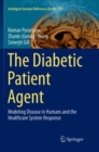 Image for The Diabetic Patient Agent : Modeling Disease in Humans and the Healthcare System Response