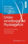 Image for Schulervorstellungen und Physikunterricht: Ein Lehrbuch fur Studium, Referendariat und Unterrichtspraxis