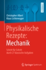 Image for Physikalische Rezepte: Mechanik: Schritt fur Schritt durch 27 klassische Aufgaben