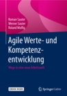 Image for Agile Werte- und Kompetenzentwicklung: Wege in eine neue Arbeitswelt