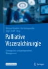 Image for Palliative Viszeralchirurgie: Chirurgisches Und Perioperatives Management