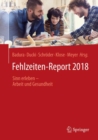 Image for Fehlzeiten-Report 2018: Sinn erleben - Arbeit und Gesundheit