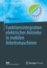 Image for Funktionsintegration elektrischer Antriebe in mobilen Arbeitsmaschinen
