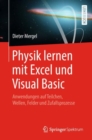Image for Physik lernen mit Excel und Visual Basic: Anwendungen auf Teilchen, Wellen, Felder und Zufallsprozesse