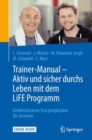 Image for Trainer-Manual - Aktiv und sicher durchs Leben mit dem LiFE Programm : Evidenzbasierte Sturzprophylaxe fur Senioren