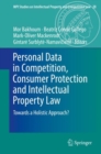 Image for Personal Data in Competition, Consumer Protection and Intellectual Property Law: Towards a Holistic Approach?