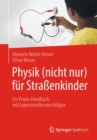 Image for Physik (nicht nur) fur Straßenkinder : Ein Praxis-Handbuch mit Experimentiervorschlagen