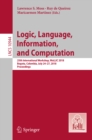Image for Logic, language, information, and computation: 25th International Workshop, WoLLIC 2018, Bogota, Colombia, July 24-27, 2018, Proceedings