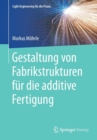 Image for Gestaltung von Fabrikstrukturen fur die additive Fertigung