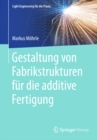 Image for Gestaltung von Fabrikstrukturen fur die additive Fertigung