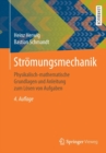 Image for Stroemungsmechanik : Physikalisch-mathematische Grundlagen und Anleitung zum Loesen von Aufgaben