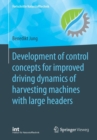 Image for Development of control concepts for improved driving dynamics of harvesting machines with large headers
