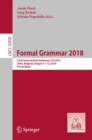 Image for Formal Grammar 2018: 23rd International Conference, FG 2018, Sofia, Bulgaria, August 11-12, 2018, Proceedings