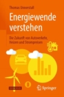 Image for Energiewende verstehen : Die Zukunft von Autoverkehr, Heizen und Strompreisen