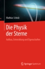 Image for Die Physik der Sterne: Aufbau, Entwicklung und Eigenschaften